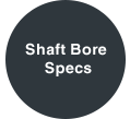 Shaft Bore Specs